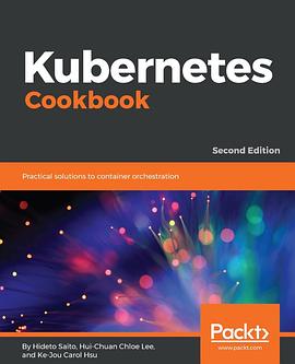 Kubernetes Cookbook - Second Edition pdf epub mobi 下载
