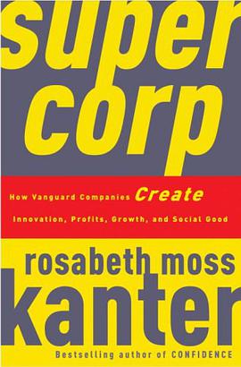 SuperCorp: How Vanguard Companies Create Innovation, Profits, Growth, and Social Good pdf epub mobi 电子书 下载