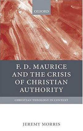 F D Maurice and the Crisis of Christian Authority pdf epub mobi 电子书 下载
