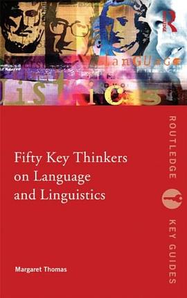 Fifty Key Thinkers on Language and Linguistics pdf epub mobi 电子书 下载