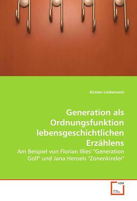 Generation als Ordnungsfunktion lebensgeschichtlichen Erzählens pdf epub mobi 下载