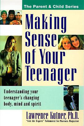 Making Sense of Your Teenager Kutner Lawrence. Parent and Child Series.