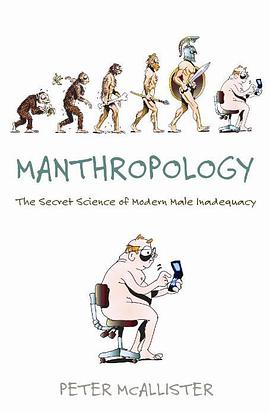 Manthropology: The Secret Science of Modern Male Inadequacy pdf epub mobi 电子书 下载