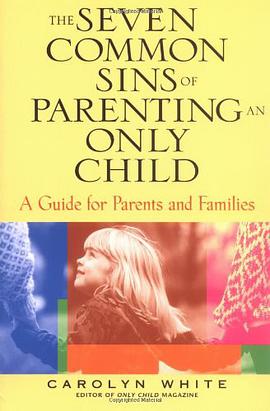 The Seven Common Sins of Parenting an Only Child pdf epub mobi 电子书 下载