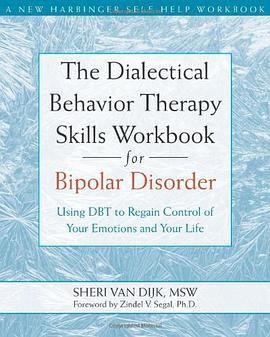 The Dialectical Behavior Therapy Skills Workbook for Bipolar Disorder pdf epub mobi 电子书 下载