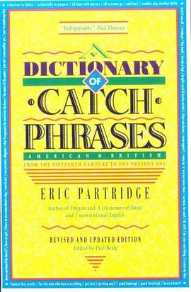 A Dictionary of Catch Phrases