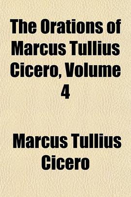 The Orations of Marcus Tullius Cicero, Volume 4 pdf epub mobi 电子书 下载