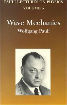 Wave Mechanics (Vol. 5 of Pauli Lectures on Physics) (Pauli Lectures on Physics Volume 5) pdf epub mobi 电子书 下载