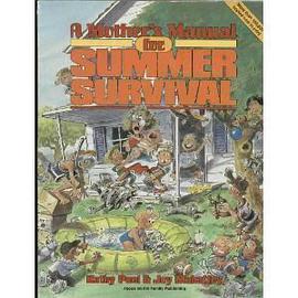 A Mothers Manual for Summer Survival