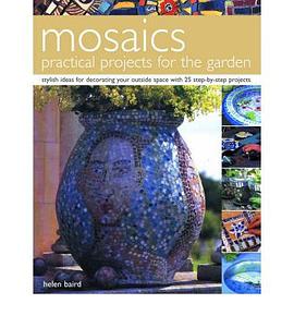 Mosaics, Practical Projects For The Garden pdf epub mobi 电子书 下载