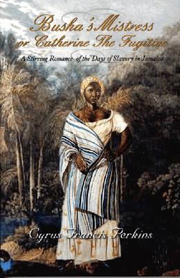 Busha's Mistress or Catherine the Fugitive pdf epub mobi 电子书 下载