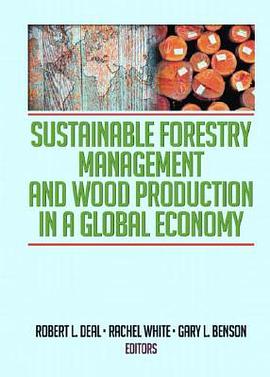 Sustainable Forestry Management and Wood Production in a Global Economy pdf epub mobi 电子书 下载
