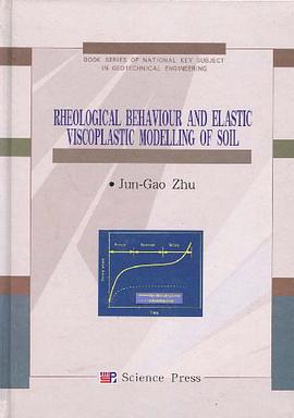 RHEOLOGICAL BEHAVIOUR AND ELASTIC VISCOPLASTIC MODELLING OF SOIL pdf epub mobi 电子书 下载