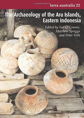 Archaeology of the Aru Islands, Eastern Indonesia pdf epub mobi 电子书 下载
