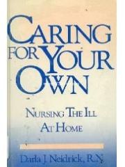 Caring for Your Own: Nursing the Ill at Home
