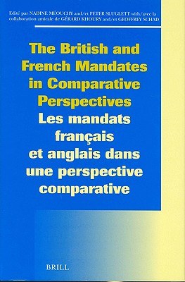 The British and French Mandates in Comparative Perspectives/Les Mandats Francais Et Anglais Dans Une pdf epub mobi 电子书 下载