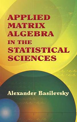 Applied Matrix Algebra in the Statistical Sciences pdf epub mobi 电子书 下载