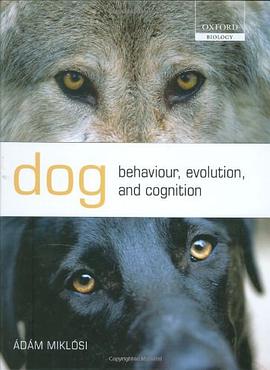Dog Behaviour, Evolution, and Cognition pdf epub mobi 电子书 下载