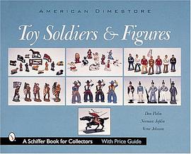 American Dimestore Toy Soldiers and Figures pdf epub mobi 電子書 下載