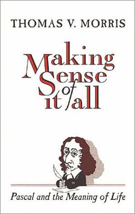 Making Sense of It All Pascal and the Meaning of Life pdf epub mobi 电子书 下载