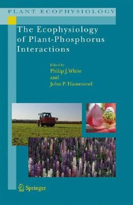 The Ecophysiology of Plant-Phosphorus Interactions pdf epub mobi 电子书 下载