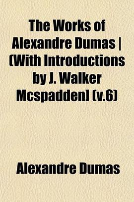 The Works of Alexandre Dumas | (With Introductions by J. Walker Mcspadden] (v.6) pdf epub mobi 电子书 下载