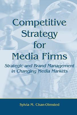 Competitive Strategy for Media Firms pdf epub mobi 电子书 下载