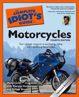 The Complete Idiot's Guide to Motorcycles, 4th Edition pdf epub mobi 电子书 下载