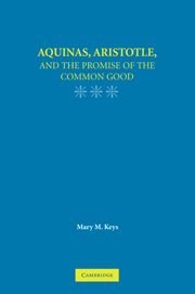 Aquinas, Aristotle, and the Promise of the Common Good pdf epub mobi 电子书 下载