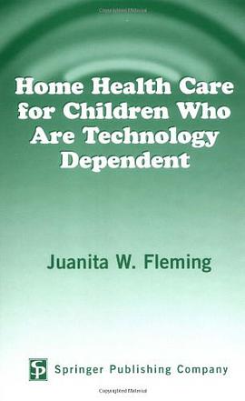 Home Health Care for Children Who are Technology Dependent pdf epub mobi 电子书 下载