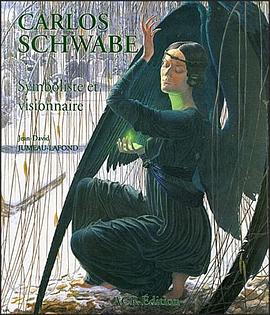 Carlos Schwabe, Symboliste Et Visionnaire pdf epub mobi 电子书 下载