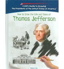 How To Draw The Life And Times Of Thomas Jefferson pdf epub mobi 电子书 下载