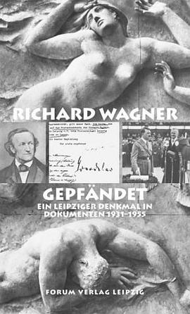 Richard Wagner gepfändet.Ein Leipziger Denkmal in Dokumenten 1931-1955 pdf epub mobi 下载