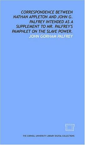 Correspondence between Nathan Appleton and John G. Palfrey intended as a supplement to Mr. Palfrey's pdf epub mobi 电子书 下载