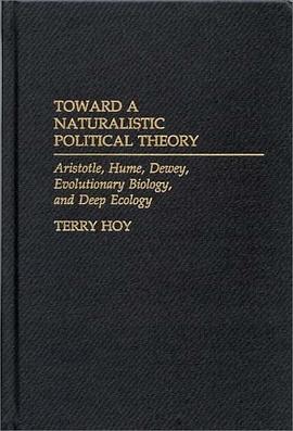 Toward a Naturalistic Political Theory pdf epub mobi 电子书 下载