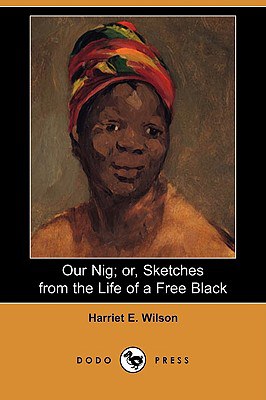 Our Nig; Or, Sketches from the Life of a Free Black pdf epub mobi 电子书 下载