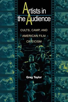 Artists in the Audience: Cults, Camp, and American Film Criticism pdf epub mobi 电子书 下载