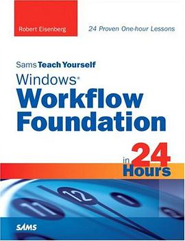 Sams Teach Yourself Windows Workflow Foundation (WF) in 24 Hours (Sams Teach Yourself) pdf epub mobi 电子书 下载
