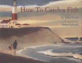 How to Catch a Fish