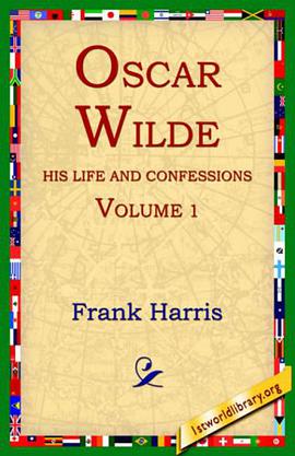 Oscar Wilde, His Life and Confessions, Volume 1 pdf epub mobi 电子书 下载