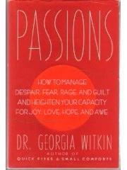Passions: How to Manage Despair， Fear， Rage and Guilt and Heighten Your Capacity for Joy， Love， Hope pdf epub mobi 电子书 下载