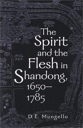 The Spirit and the Flesh in Shandong, 1650-1785 pdf epub mobi 电子书 下载