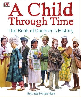 A Child Through Time: The Book of Children’s History pdf epub mobi 下载