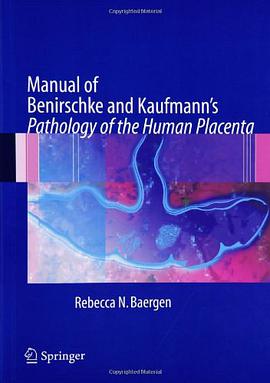Manual of Benirschke and Kaufmann's Pathology of the Human Placenta pdf epub mobi 电子书 下载