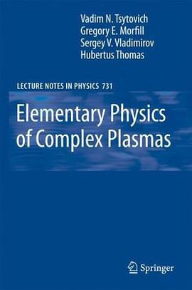 Elementary Physics of Complex Plasmas pdf epub mobi 电子书 下载