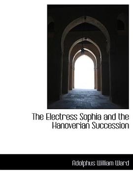 The Electress Sophia and the Hanoverian Succession pdf epub mobi 电子书 下载