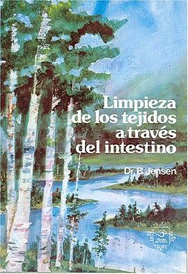Limpieza de los tejidos a traves del intestino (Naturaleza en la Salud) (Spanish Edition) pdf epub mobi 电子书 下载