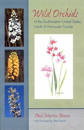 Wild Orchids of the Southeastern United States, North of Peninsular Florida pdf epub mobi 电子书 下载