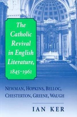 The Catholic Revival In English Literature,1845-1961