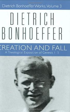 Creation and Fall (Dietrich Bonhoeffer Works, Vol. 3) pdf epub mobi 电子书 下载